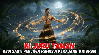 The Powers of Ki Juru Taman | The Loyal Servant of Panembahan Senopati and Sultan Agung