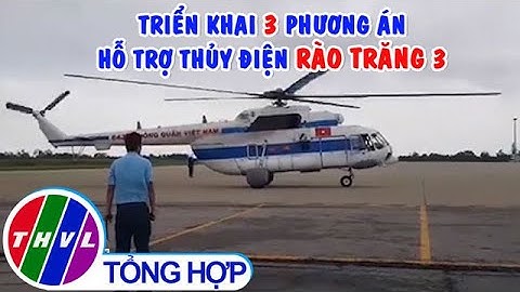 Triển khai 3 phương án tiếp cận hiện trường vụ sạt lở thủy điện