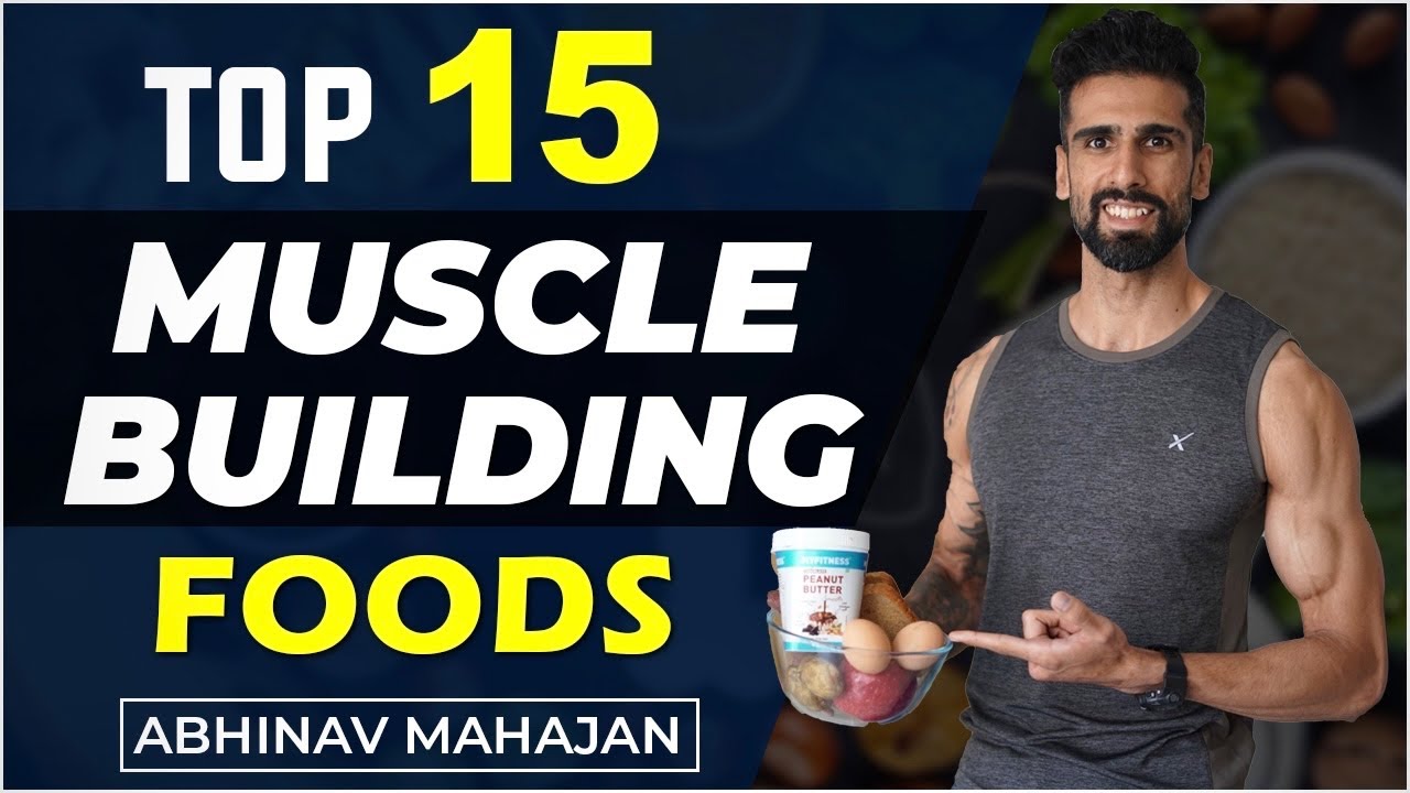 15 SUPERFOODS To Build Muscle Fast (Gain 10 kgs) Abhinav Mahajan