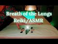 Dedicated lung recovery reikiasmr session  timestamp for reiki portion  asthma flu congestion 