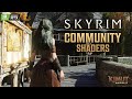 SKYRIM NEXTGEN GRAPHICS EVOLVED WITH COMMUNITY SHADERS