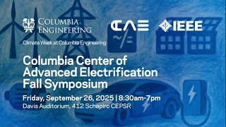Columbia Center of Advanced Electrification Fall Symposium