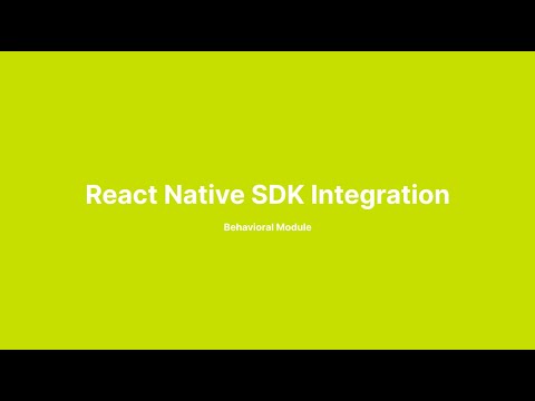 React Native SDK - Behavioural Module Integration Tutorial