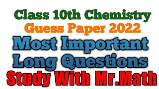 Chemistry 10Th Long Questions Guess Paper 2022 Board Pattern Study With Mrmath