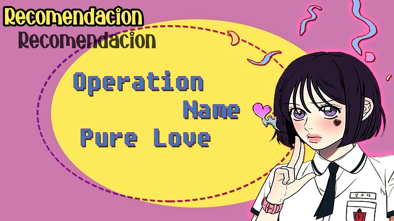 | RECOMENDACION DE MANGA | Operation Name Pure Love | NIRIAN - YouTube