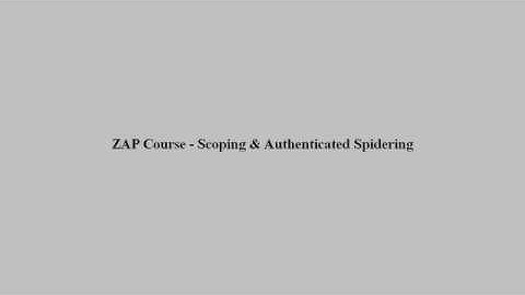 ZAP course - Scoping and Authenticated Spidering
