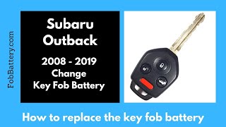 Subaru Outback Key Fob Battery Replacement (2008 - 2019)