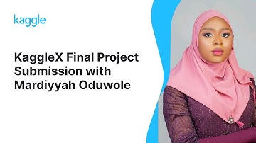 KaggleX Final Project Presentation with Mardiyyah Oduwole
