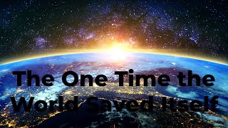 Details The One Time the World Saved Itself News