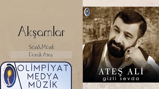 Ateş Ali - Akşamlar