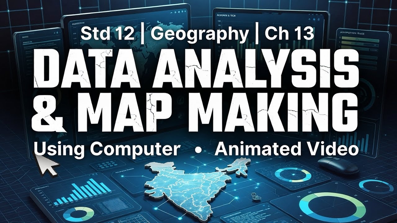 Std 12 Geography | Ch 13  DATA ANALYSIS AND MAP MAKING USING COMPUTER Animated Video Arts GSEB Board