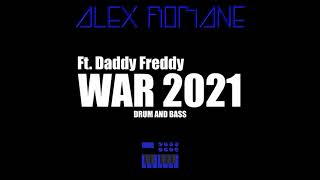 Alex Romane ft. Daddy Freddy; War 2021 [Drum and Bass Mix] Promo