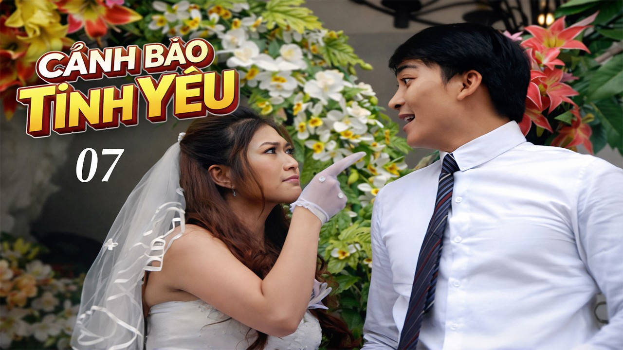 Cảnh Báo Tình Yêu  - Tập 7 | Phim Truyền Hình Tâm Lý Tình Cảm Việt Nam Hay Đặc Sắc 2026