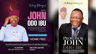 HOME FREE-CELEBRATION OF LIFE OF PROFESSOR JOHN ODO IBU