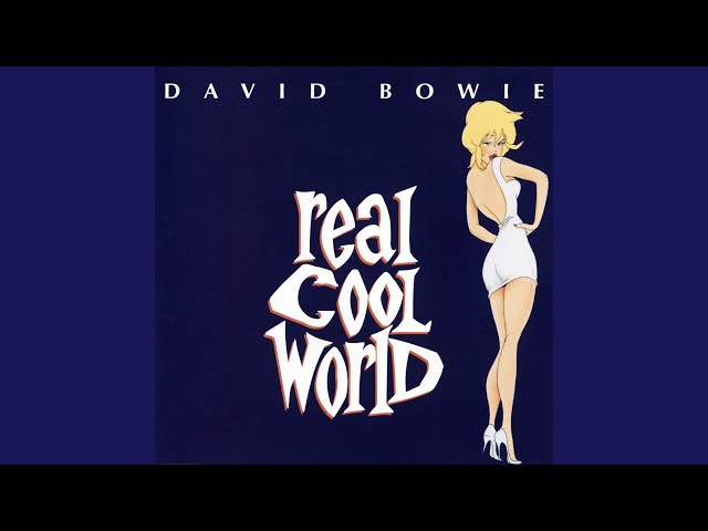 David Bowie - Real Cool World