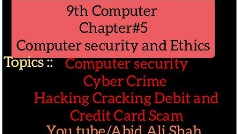 Computer security and Ethics Chapter #5 Class 9th Computer || Abid Ali Shah Zy-Chisht-Nizami Naimati