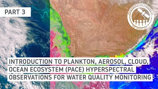 NASA ARSET: Access & Visualization of PACE/OCI Data using Python/Jupyter Notebook Software, Part 3/3