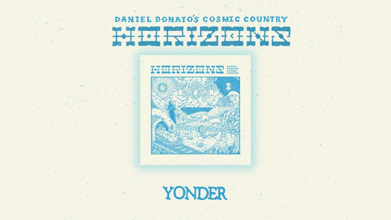 Obejrzyj Daniel Donato's Cosmic Country - Yonder (Official Audio) w YouTube Obejrzyj Daniel Donato's Cosmic Country - Yonder (Official Audio) w YouTube