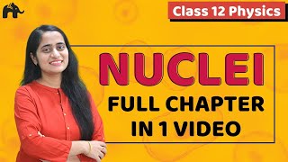 Nuclei Class 12 Physics | NCERT Chapter 13 | CBSE NEET JEE | One Shot