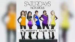 Notorious (Almighty Club Edit) The Saturdays