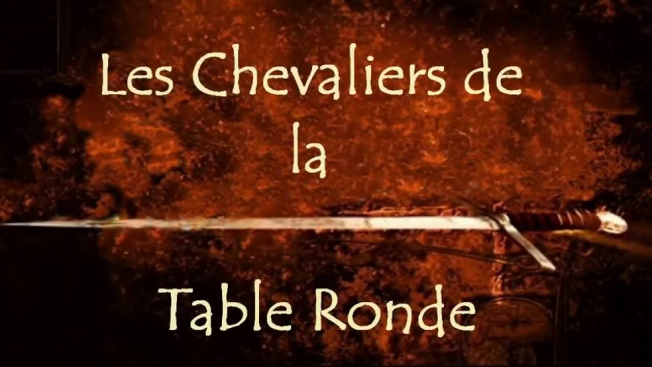 Les Chevaliers de la Table Ronde - YouTube
