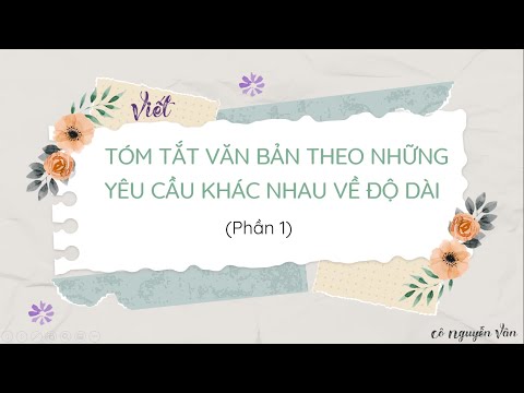 Video Viết: Tóm tắt văn bản theo những yêu cầu khác nhau về... - youtube