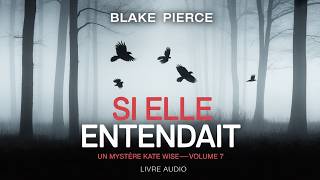 Si elle entendait – Blake Pierce | Thriller | Livre Audio
