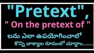 Usage of the word - "Pretext" / " On the pretext of"