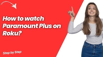 How to watch Paramount Plus on Roku ? - Step by Step