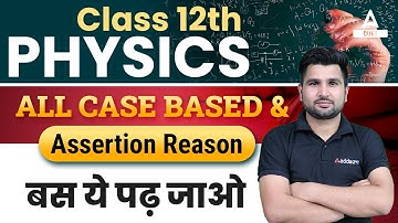 All Case Based Questions of Class 12 Physics in One Shot | CBSE Board Exam 2023
