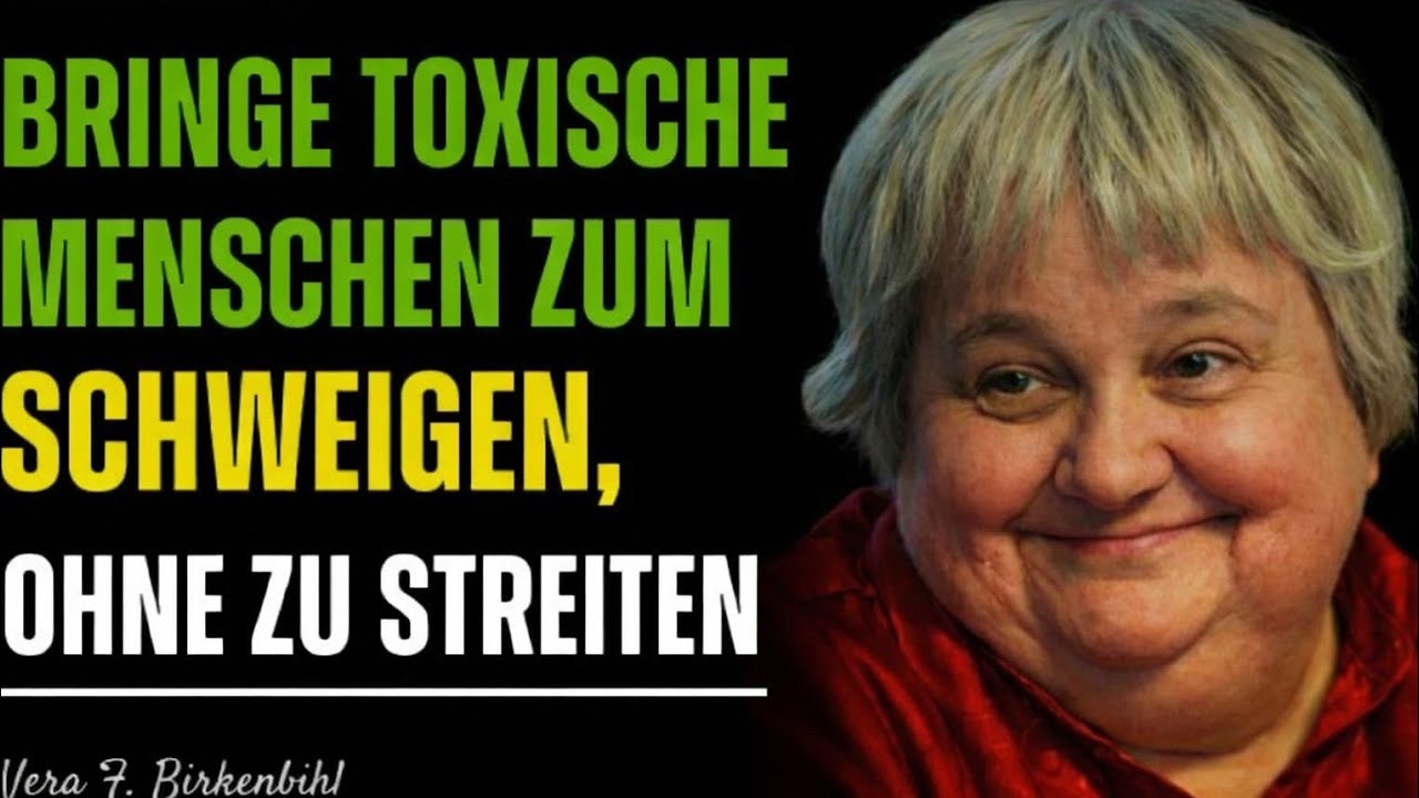3 Sätze, die jede toxische Person zum Schweigen bringen | Nach Vera F. Birkenbihl