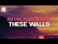 Dua Lipa These Walls Pierre De Maere Remix Lyrics mp3