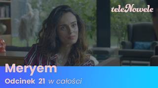 MERYEM | Odcinek 21 | Cały Odcinek
