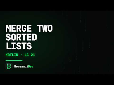 Merge Two Sorted Lists — LeetCode 21 in Kotlin