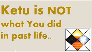 True Meaning of Ketu - Its not what you did in past life