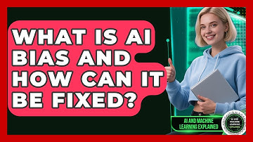 What Is AI Bias And How Can It Be Fixed? - AI and Machine Learning Explained