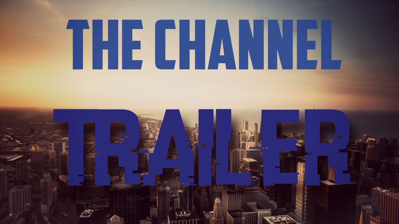 THE CHANNEL TRAILER YouTube