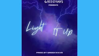 "Light It Up" - (Instrumental) (Prod  By Greekwavs) (Audio Visual)