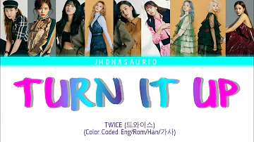 TWICE (트와이스) "TURN IT UP" (Color Coded Lyrics Eng/Rom/Han/가사) //Jhonasaurio