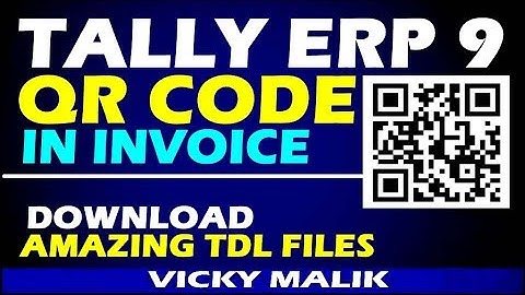 Tally ERP 9 QR Code TDL File || Print QR Code in Tally ERP 9 Invoice  || QR Code in Tally Invoice