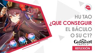 HU TAO RERUN ► ¿Qué CONSEGUIR SU C1 o el BÁCULO de HOMA - ¿Cuál será más RENTABLE | Genshin Impact