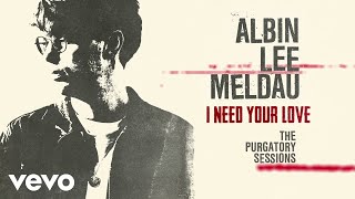 Albin Lee Meldau - I Need Your Love (The Purgatory Sessions / Visualizer) chords