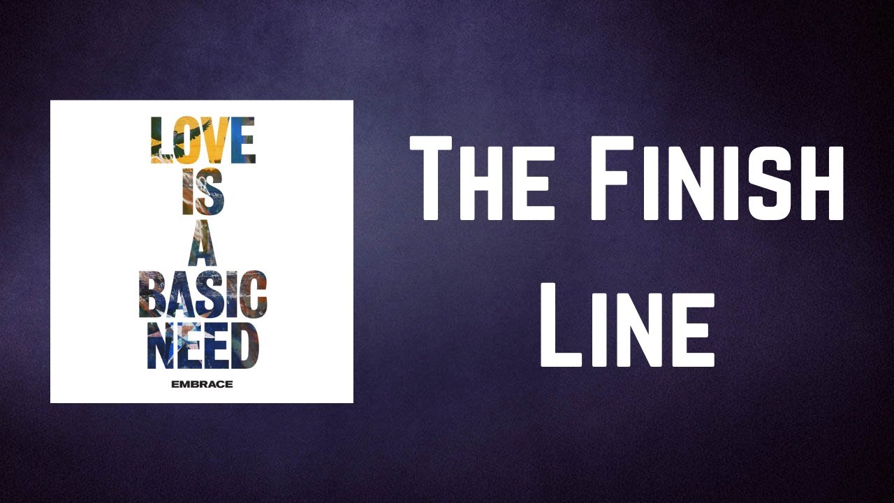 Embrace The Finish Line (Lyrics) YouTube