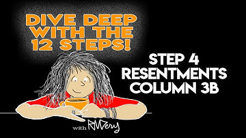 Dive Deep With Step 4/Column "3B"/Resentment Inventory
