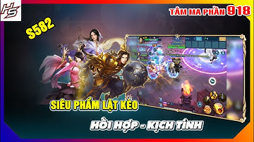 Tâm ma ảo cảnh S582 - Siêu phẩm lật kèo không thể bỏ qua | 918 | Thiên Nhai TV