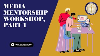 Media Mentorship workshop - Part 1 - 10-27-2022