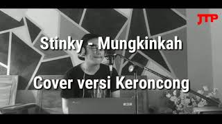 Keren dan Asik Cover Mungkinkah Stinky Versi Keroncong