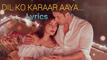 Dil Ko Karar Aaya LYRICS   Sidharth Shukla & Neha Sharma | Neha Kakkar & YasserDesai