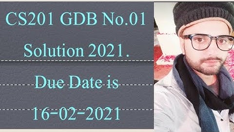 CS201 GDB No.01 Solution 2021. Cs201 gdb 1 solved 2021.Cs201 . cs201 solved gdb 1 2021