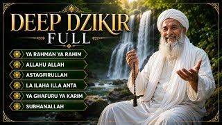 DEEP DZIKIR FULL 🌿 Powerful Healing Dhikr | Ya Rahman, Astaghfirullah, Allahu Allah